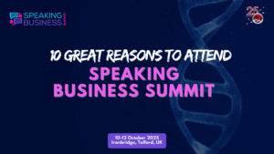 10 Great Reasons to Attend Speaking Business Summit 2025